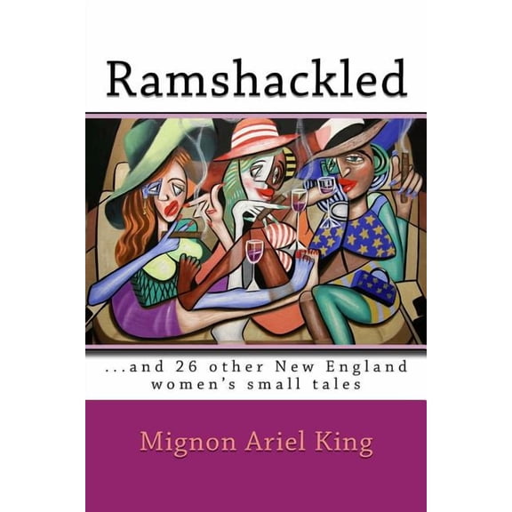Ramshackled: ...and 26 other New England women's small tales, (Paperback)