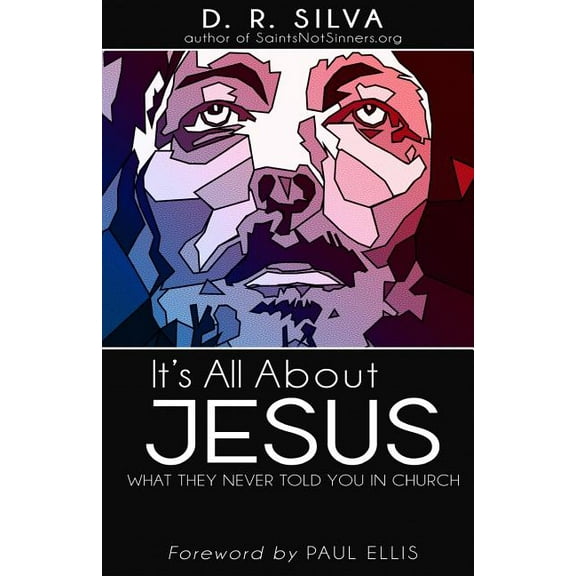 It's All About Jesus: What They Never Told You in Church, (Paperback)