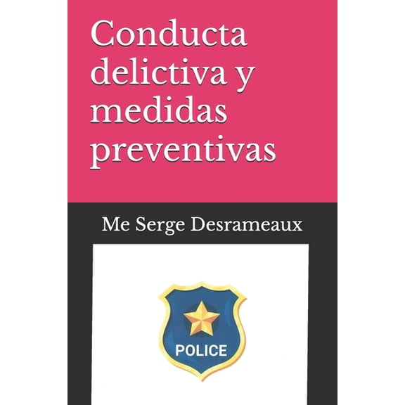 Conducta delictiva y medidas preventivas, (Paperback)