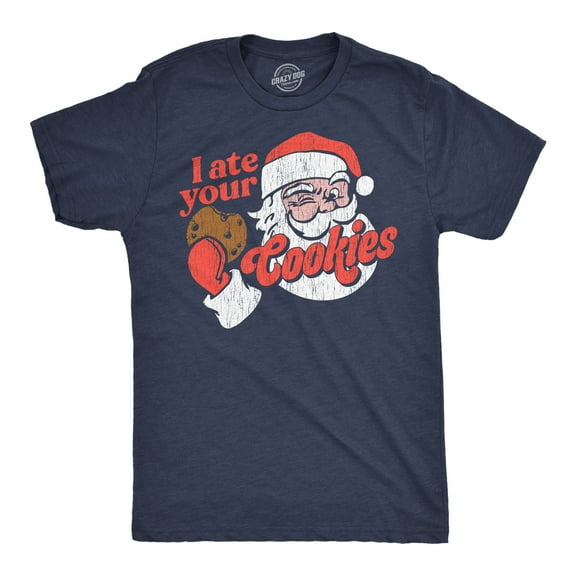 Mens Funny T Shirts I Ate Your Cookies Sarcastic Santa Claus Graphic Novelty Christmas Tee For Men Graphic Tees