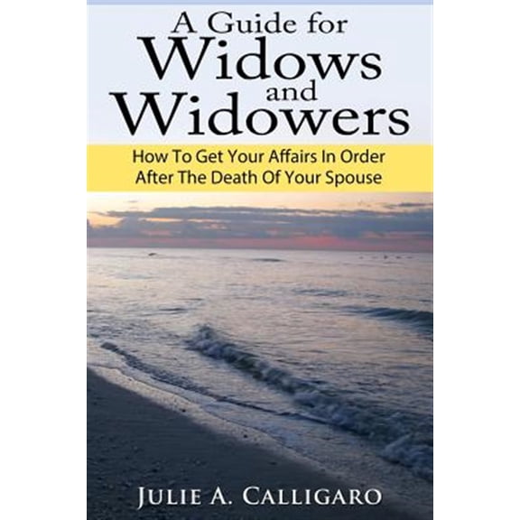 Pre-Owned A Guide For Widows And Widowers: How to Get Your Affairs in Order After the Death of Your Spouse Paperback