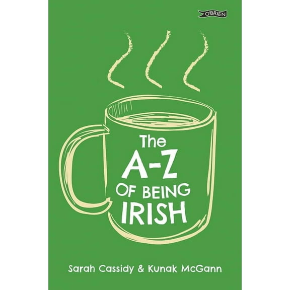 The A-Z of Being Irish, (Paperback)