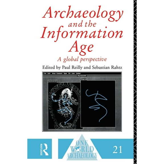One World Archaeology Archaeology and the Information Age, (Paperback)