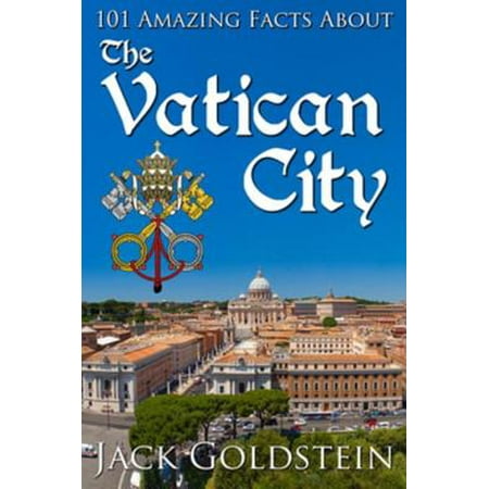 101 Amazing Facts about the Vatican City - eBook (Best View Of Vatican City)