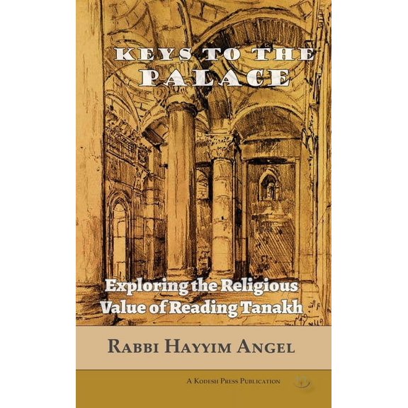 Keys to the Palace: Exploring the Religious Value of Reading Tanakh, (Hardcover)