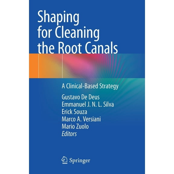 Shaping for Cleaning the Root Canals: A Clinical-Based Strategy, (Paperback)