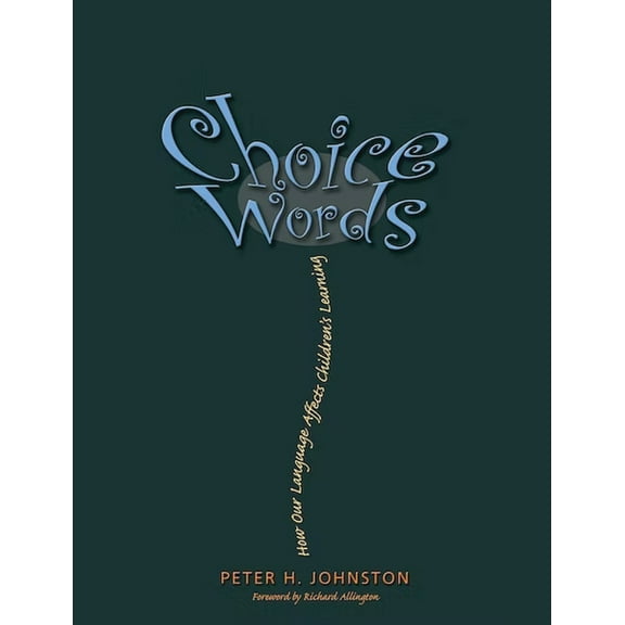 Pre-Owned Choice Words: How Our Language Affects Children's Learning (Paperback) 1571103899 9781571103895