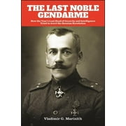 The Last Noble Gendarme (Paperback)