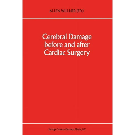 Developments in Critical Care Medicine a Cerebral Damage Before and After Cardiac Surgery, Book 27, (Paperback)
