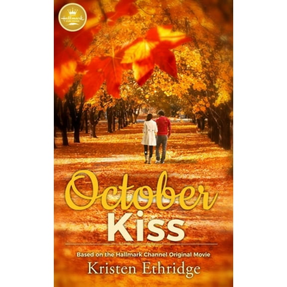 Pre-Owned October Kiss: Based on a Hallmark Channel Original Movie (Paperback) 1947892363 9781947892361