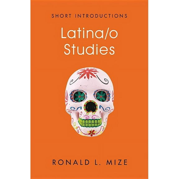 Short Introductions: Latina/O Studies (Hardcover)