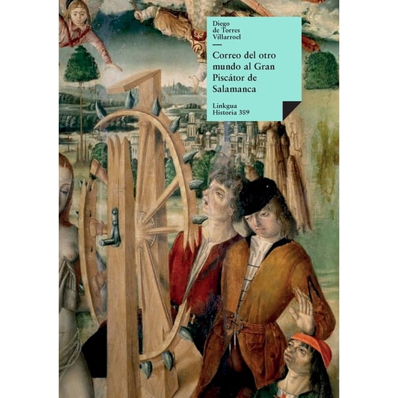 Historia Correo del otro mundo: cartas respondidas a los muertos por el mismo Piscátor, Book 389, (Paperback)