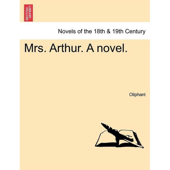 Mrs. Arthur. a Novel. Vol. III. Paperback