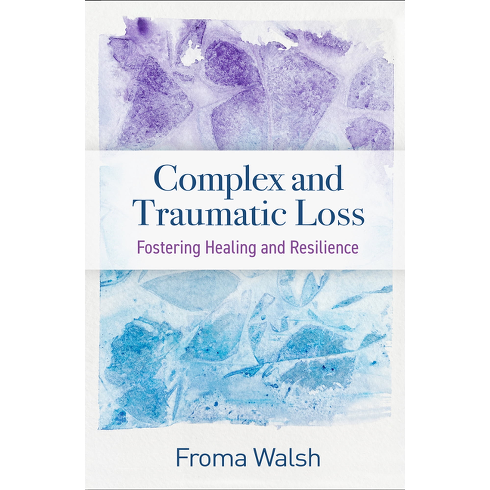 Complex and Traumatic Loss: Fostering Healing and Resilience (Paperback)