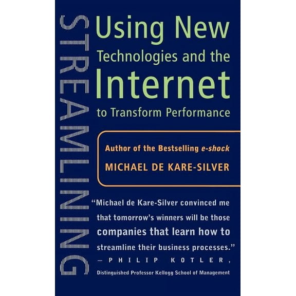 Streamlining: Using New Technologies and the Internet to Transform Performance, (Hardcover)