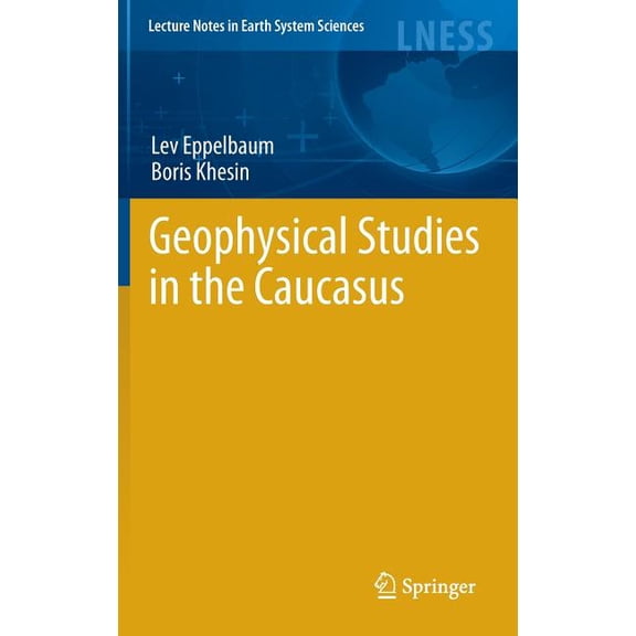 Lecture Notes in Earth System Sciences Geophysical Studies in the Caucasus, Book 0, (Hardcover)