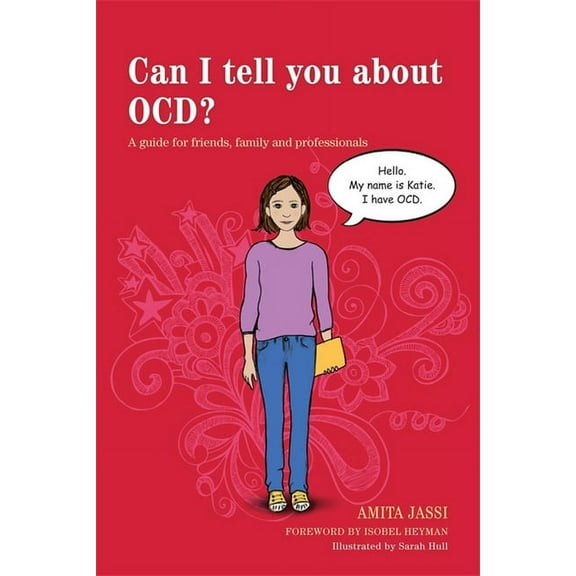 Can I Tell You About...? Can I Tell You about Ocd?: A Guide for Friends, Family and Professionals, (Paperback)
