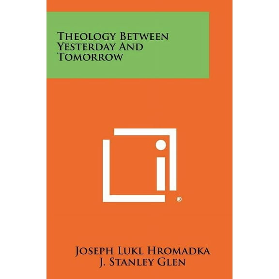 Theology Between Yesterday and Tomorrow (Paperback)