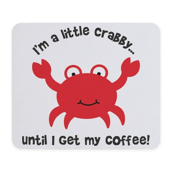 CafePress - Crabby Until I Get My Coffee Mousepad - Non-slip Rubber Mousepad, Gaming Mouse Pad