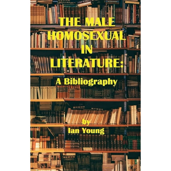The Male Homosexual in Literature: A Bibliography, (Paperback)