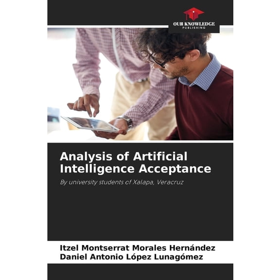 Analysis of Artificial Intelligence Acceptance, (Paperback)