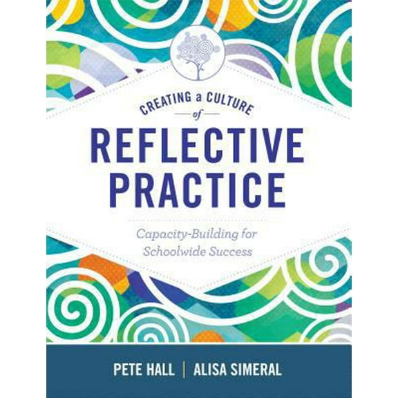Pre-Owned Creating a Culture of Reflective Practice: Building Capacity for Schoolwide Success (Paperback) 1416624449 9781416624448