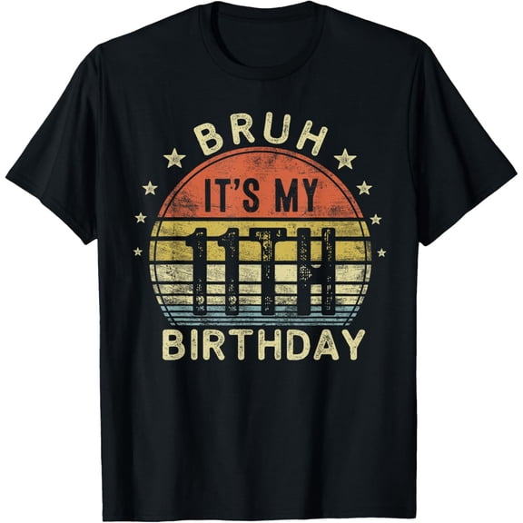 t-shirt Bruh It's My 11th Birthday 11 Year Old Boy Eleven BDay T-Shirt mens，black，women，funny，journey，Crew Neck, Short Sleeve,printing