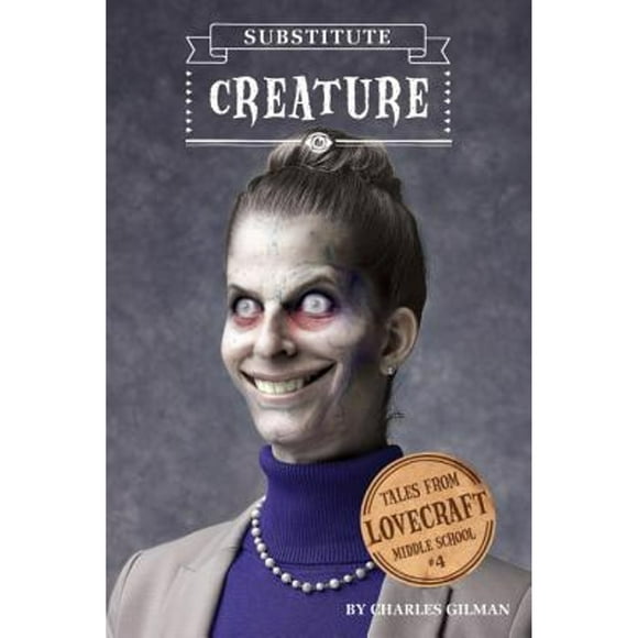 Pre-Owned Tales from Lovecraft Middle School #4: Substitute Creature (Hardcover 9781594746406) by Charles Gilman
