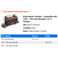 thumbnail image 2 of Brake Master Cylinder - Compatible with 1990 - 1995 Jeep Wrangler 2.5L 4-Cylinder 1991 1992 1993 1994, 2 of 2