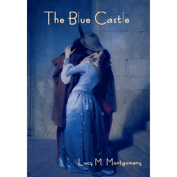 The Blue Castle, (Hardcover)