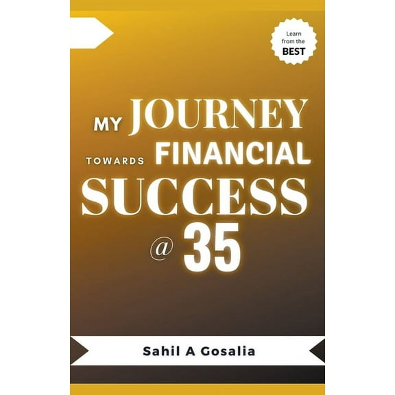 My Journey Towards Financial Success @ 35, (Paperback)