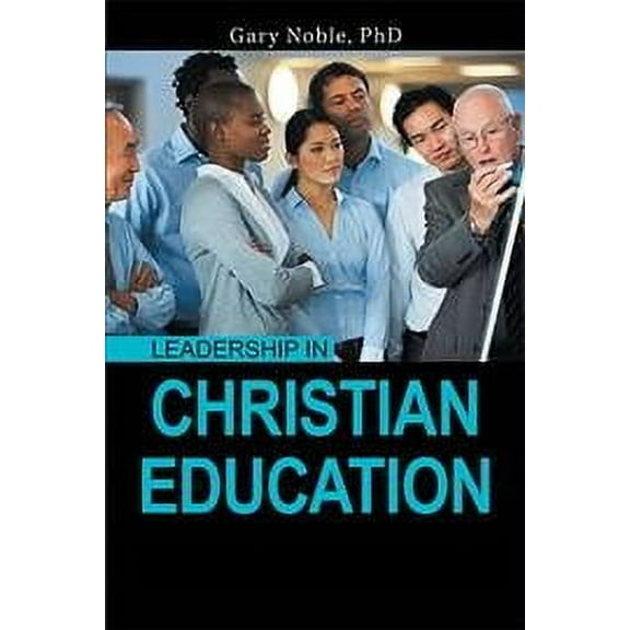Leadership in Christian Education (Paperback)