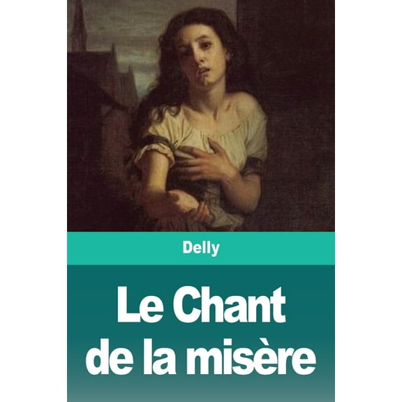 Le Chant de la misÃ¨re, (Paperback)