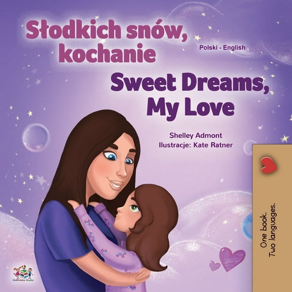 Polish English Bilingual Collection Sweet Dreams, My Love (Polish English Bilingual Children's Book), (Paperback)