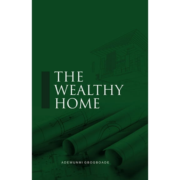 THE WEALTHY HOME
