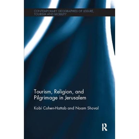 Pre-Owned Contemporary Geographies of Leisure, Tou Tourism, Religion and Pilgrimage in Jerusalem, (Paperback)