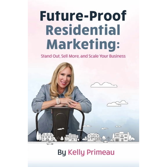Future Proof Residential Marketing, (Paperback)
