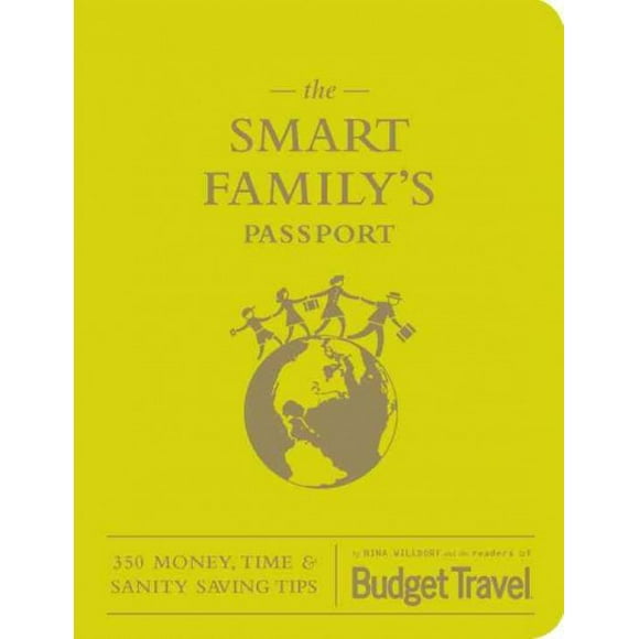 Smart Family's Passport : 350 Money, Tme & Sanity Saving Tips