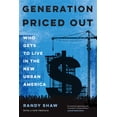 thumbnail image 1 of Pre-Owned Generation Priced Out: Who Gets to Live in the New Urban America, with a New Preface, (Paperback), 1 of 1