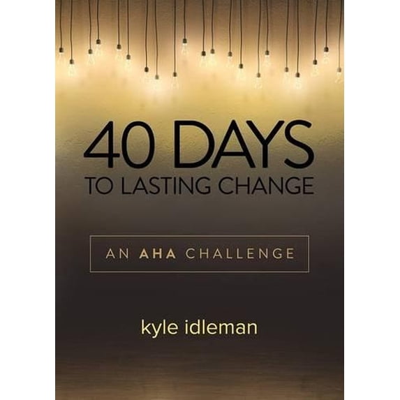 Pre-Owned 40 Days to Lasting Change : An AHA Challenge (Hardcover)
