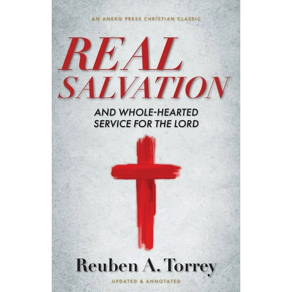 Real Salvation: And Whole-Hearted Service for the Lord, (Paperback)