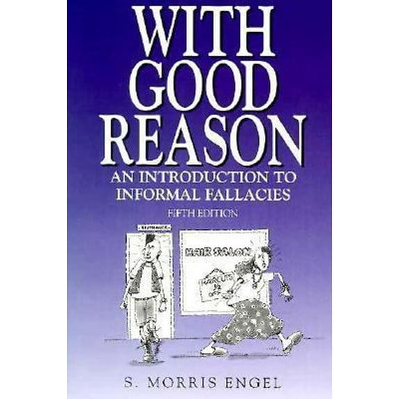 Pre-Owned With Good Reason: An Introduction to Informal Fallacies (Paperback) 031208479X 9780312084790