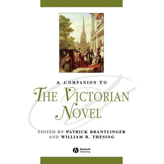 Blackwell Companions to Literature and Culture: A Companion to the Victorian Novel (Hardcover)