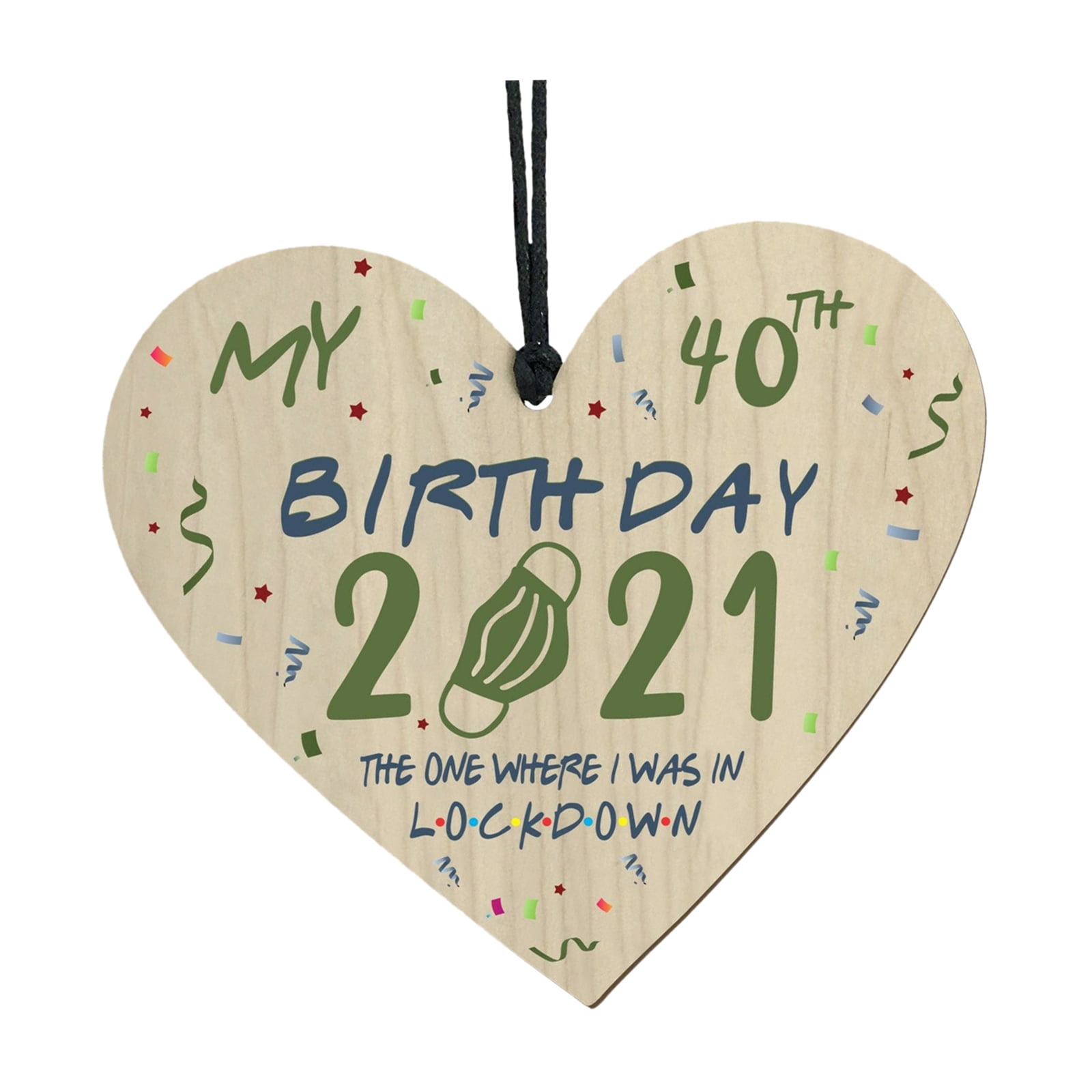 40th Birthday Lockdown Colourful White Wooden Heart Plaque Family Friends Gift 