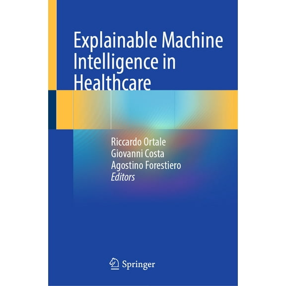 Explainable Machine Intelligence in Healthcare, (Hardcover)