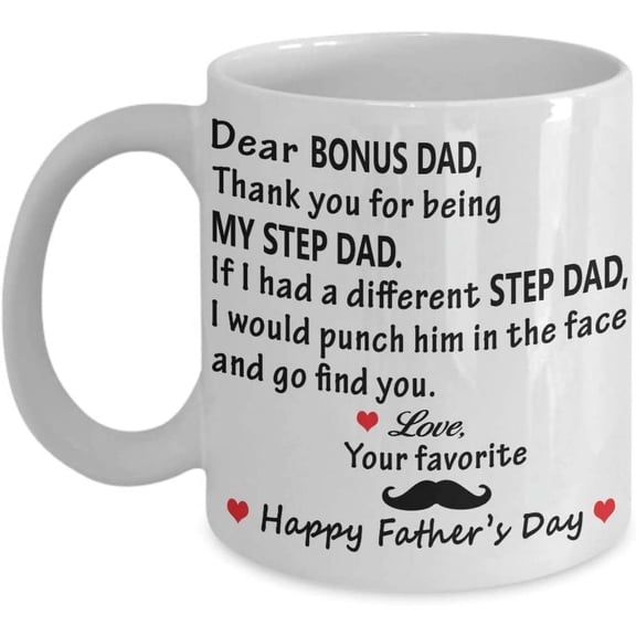 Dear Bonus Dad, Thank You For Being my Step Dad Coffee Mug Gift Idea For Step Dad, Father, From Daughter, Son Tea Cup Happy Fath