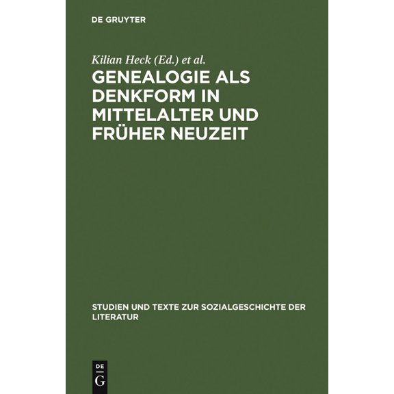 Studien Und Texte Zur Sozialgeschichte d Genealogie ALS Denkform in Mittelalter Und FrÃ¼her Neuzeit, Book 80, (Hardcover)