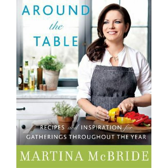 Pre-Owned Around the Table: Recipes and Inspiration for Gatherings Throughout the Year (Hardcover) 0062323911 9780062323910