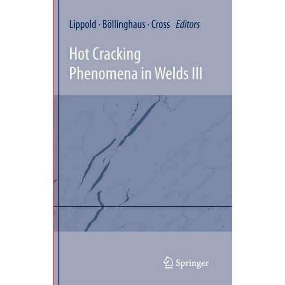 Hot Cracking Phenomena in Welds III, (Hardcover)