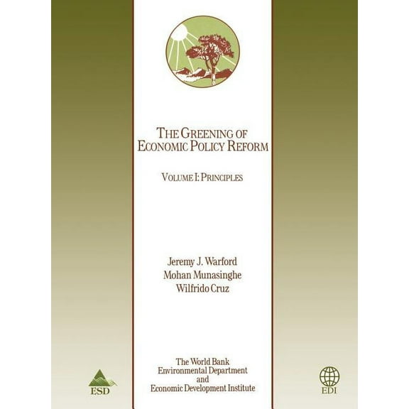The Greening of Economic Policy Reform: Principles, (Paperback)